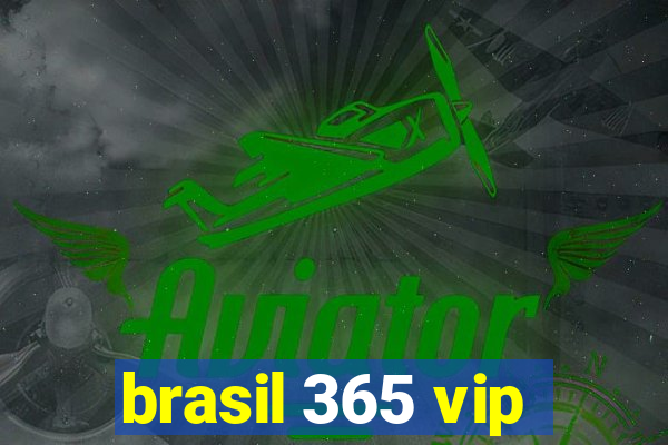 brasil 365 vip